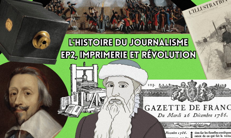 L’histoire du journalisme – EP2, imprimerie et révolution