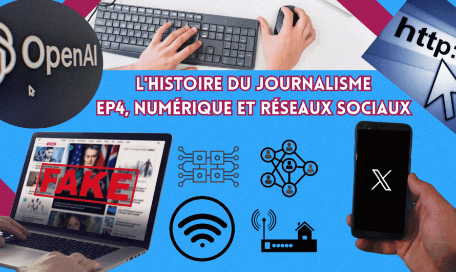 L’histoire du journalisme – EP4, nouveaux médias, nouveaux enjeux