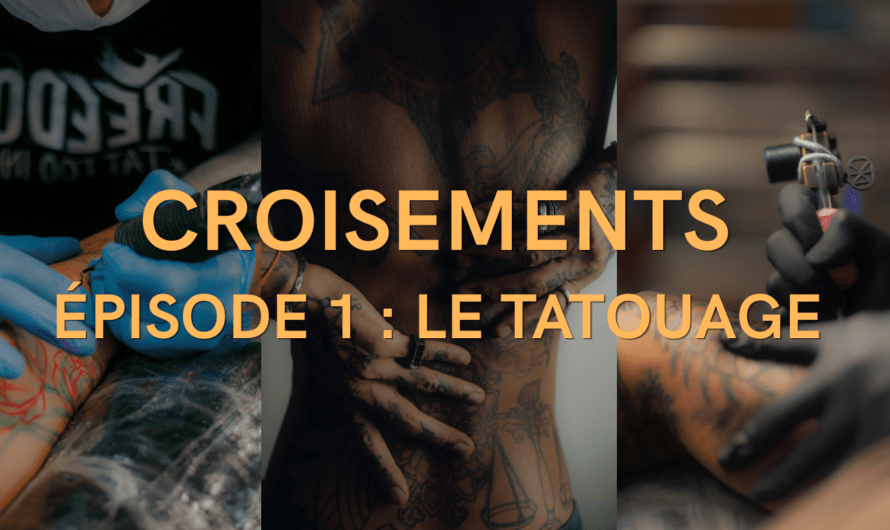 Croisements : le tatouage